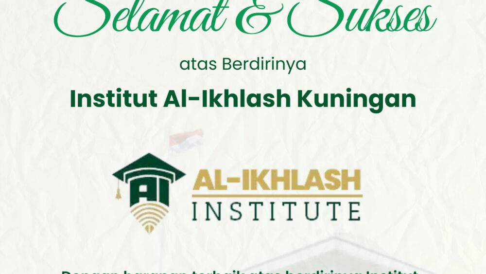 Ucapan Selamat Atas berdirinya Al-Ikhlash Institute